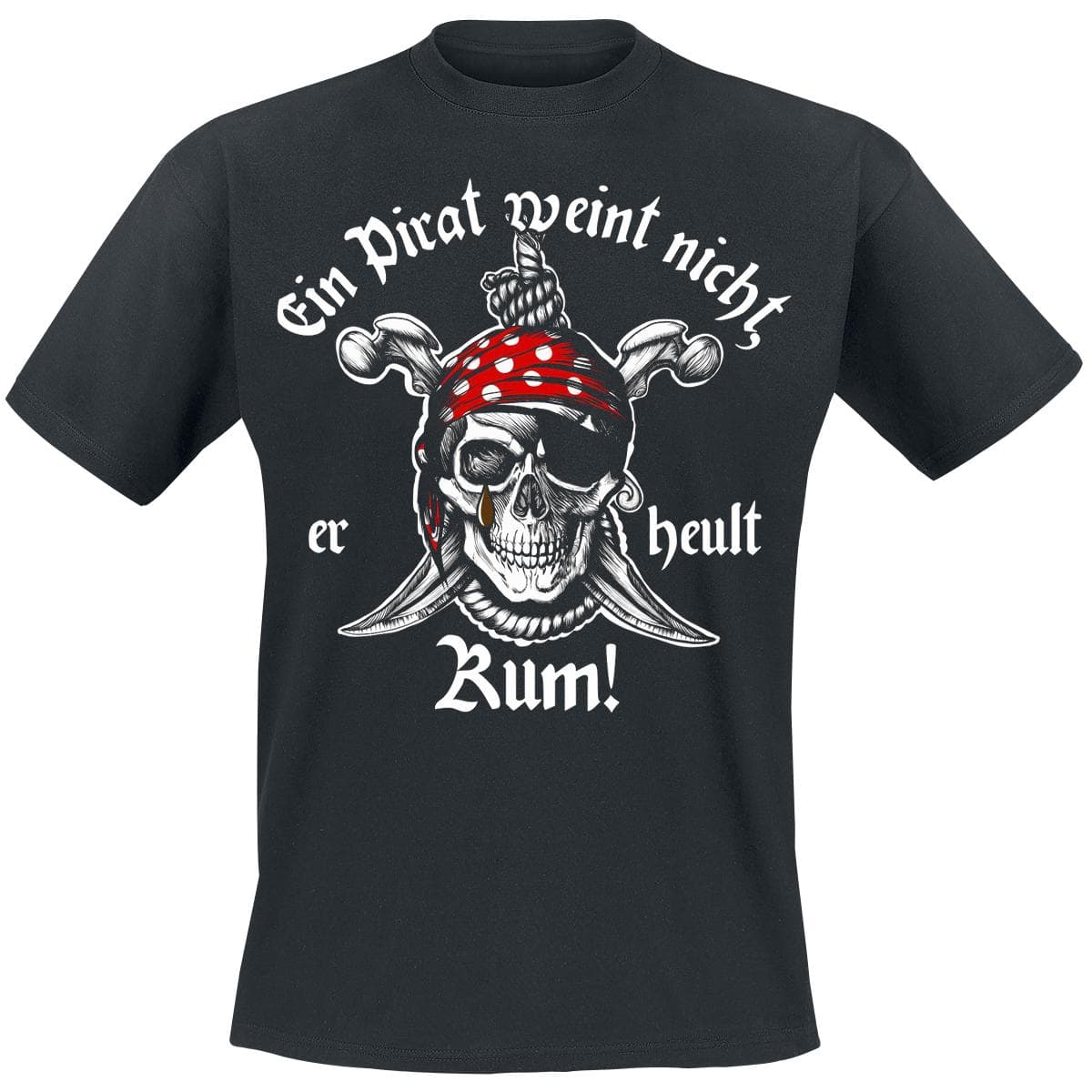 Ein Pirat weint nicht, er heult Rum