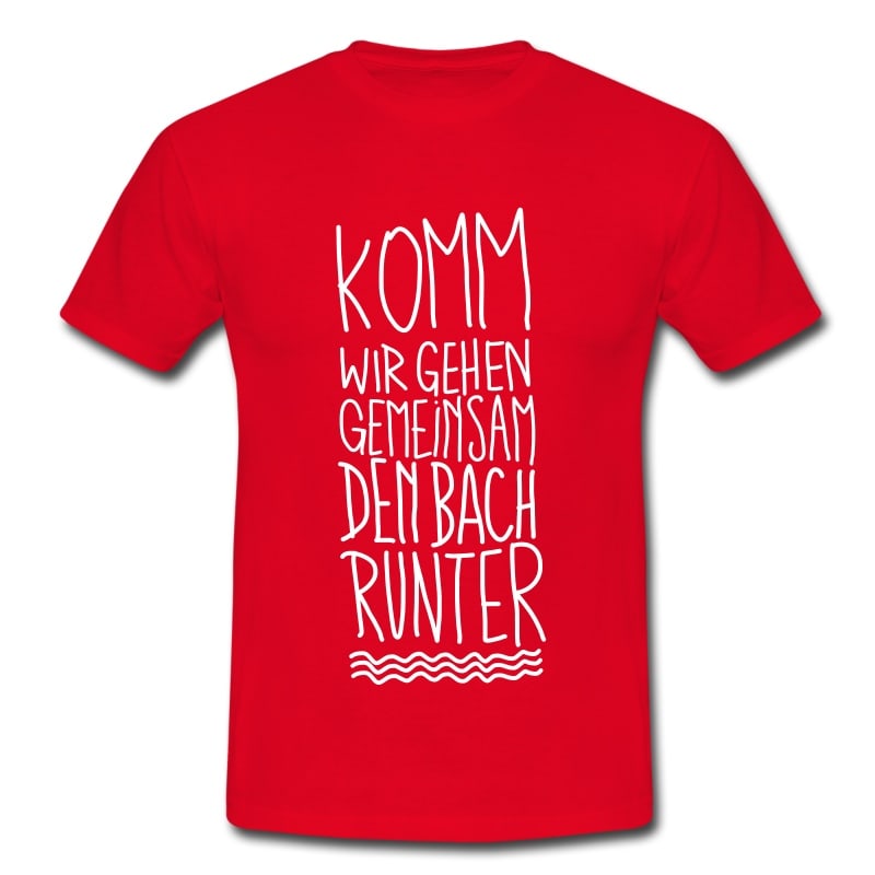 wir-gehen-den-Bach-runter-T-Shirts