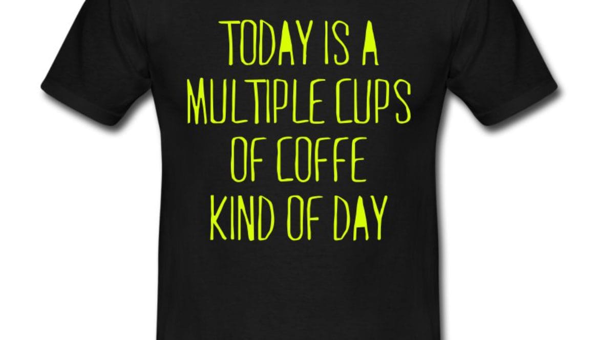 multiple-coffee-day-t-shirts-maenner-t-shirt
