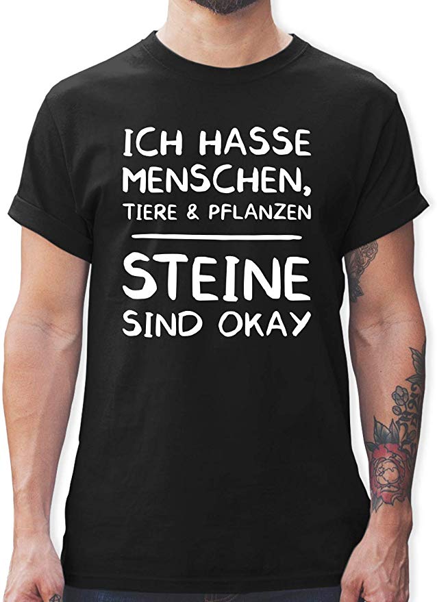 T-Shirt mit Text: Ich hasse Menschen, Tiere & Pflanzen - Steine sind okay.